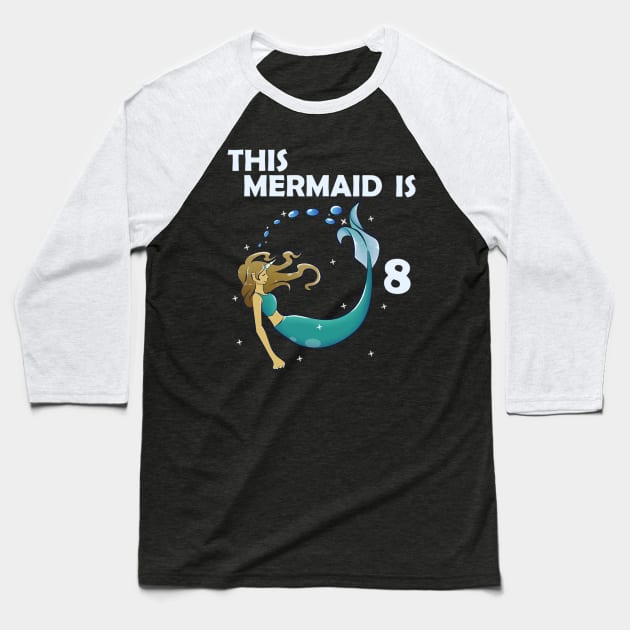 8th Birthday Mermaid Baseball T-Shirt by KawaiiForYou